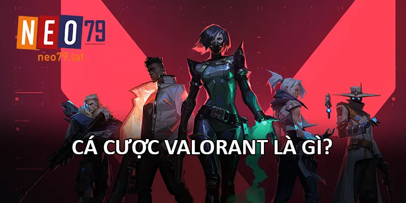 Cá cược Valorant là gì?