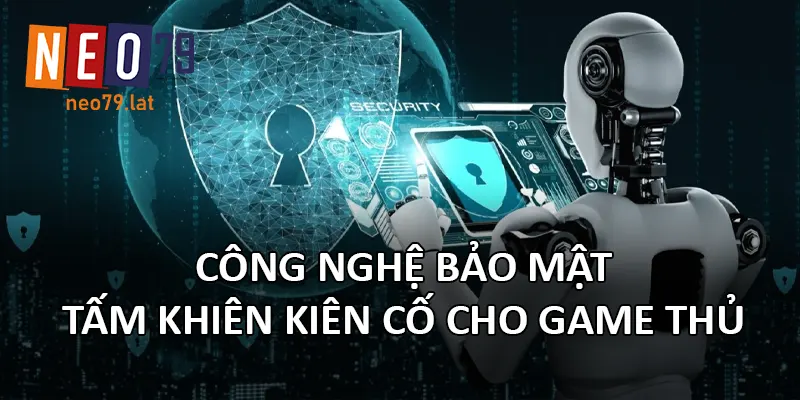 Công nghệ bảo mật – Tấm khiên kiên cố cho game thủ