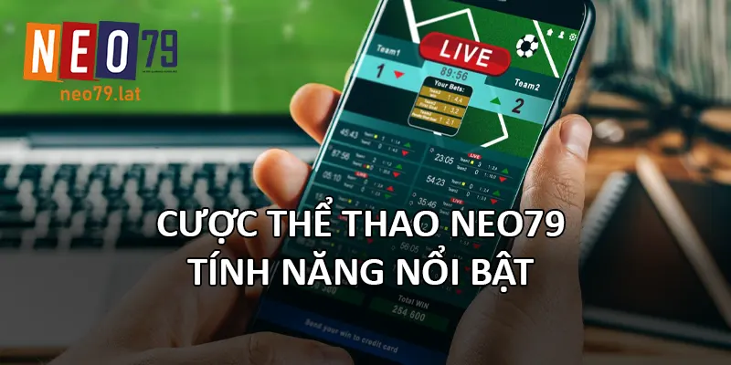 Cược Thể Thao NEO79 – Tính năng nổi bật