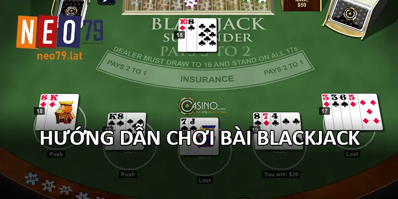 Hướng dẫn chơi bài Blackjack