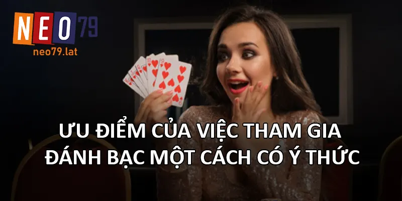 Ưu điểm của việc tham gia đánh bạc một cách có ý thức